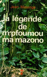 La légende de m'pfoumou ma mazono
