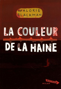 Malorie Blackman - La couleur de la haine.