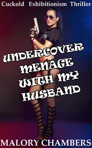 Undercover Ménage with My Husband