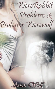 WereRabbit Problems &amp; Professor Werewolf