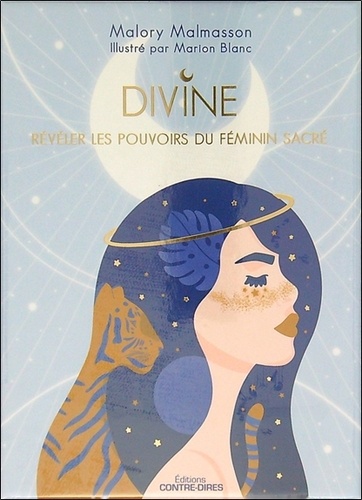 Malory Malmasson - Divine - Révéler les pouvoirs du féminin sacré.