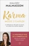 Malory Malmasson - Karma mode d'emploi - La méthode pour décrypter son karma et se libérer des schémas répétitifs.