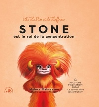 Malory Malmasson - Les Zalliés et les Zaffreux  : Stone est le roi de la concentration.