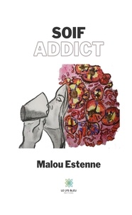 Malou Estenne - Soif addict.