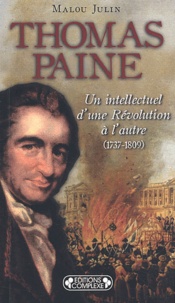 Malou Julin - Thomas Paine - Un intellectuel d'une Révolution à l'autre (1737-1809).
