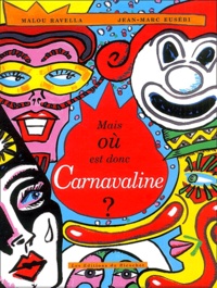 Malou Ravella et Jean-Marc Eusébi - Mais où est donc Carnavaline ?.
