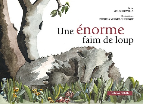 Malou Ravella et Patricia Vernet-Guérinot - Une énorme faim de loup.