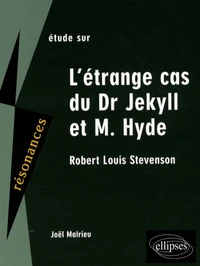 Etude sur L'étrange cas du Dr Jekyll et de Mr Hyde, Robert Louis Stevenson