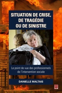 Situation de crise, de tragédie ou de sinistre Le point de vue des professionnels...
