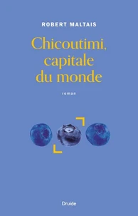 Chicoutimi, capitale du monde