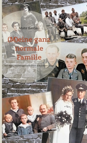 (M)eine ganz normale Familie. Von Nazis, Flüchtlingen und einem ermordeten Onkel