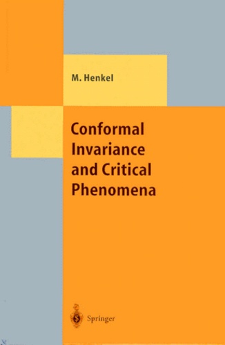 Malte Henkel - CONFORMAL INVARIANCE AND CRITICAL PHENOMENA.
