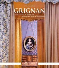 Grignan au temps de Madame de Sévigné