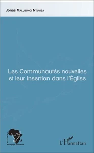 Les communautés nouvelles et leur insertion dans l'Eglise