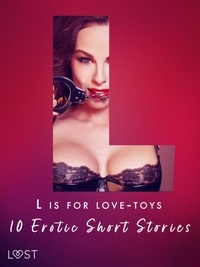 Malva B. et My Lemon - L is for Love-toys - 10 Erotic Short Stories.