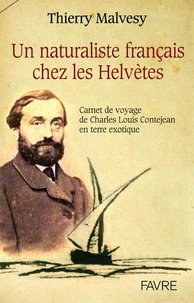 Un naturaliste francais chez les Helvètes