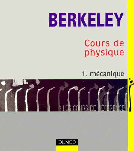 Malvin-A Ruderman et Charles Kittel - Cours De Physique Berkeley. Tome 1, Mecanique.