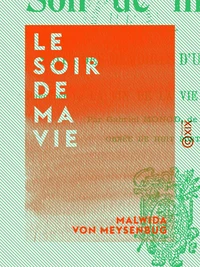 Le Soir de ma vie - Suite des Mémoires d'une idéaliste