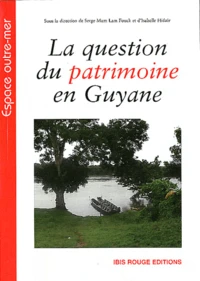 La question du patrimoine en Guyane