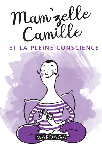 Mam'zelle Camille et la pleine conscience