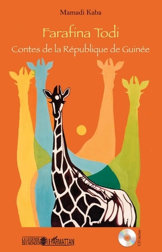 Farafina Todi. Contes de la République de Guinée  avec 1 CD audio