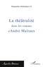 Mamadou Abdoulaye Ly - La théâtralité dans les romans d'André Malraux.