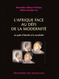 Mamadou Ablaye N'diaye et  Sy,Alpha Amadou - L'Afrique face au défi de la modernité - La quête d'identité et la mondialité.
