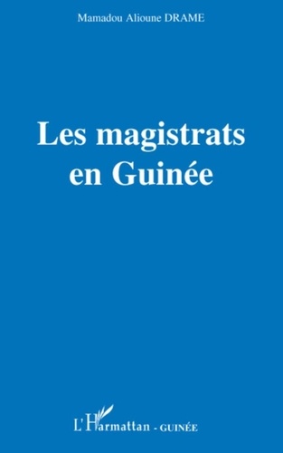 Mamadou Alioune Drame - Les magistrats en Guinée.