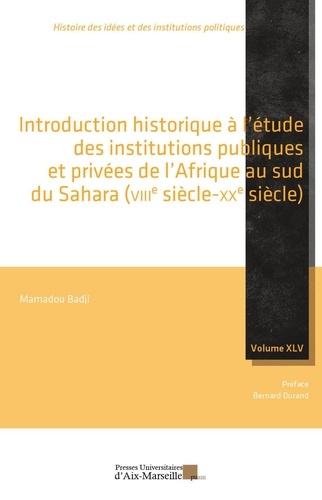 Introduction historique à l'étude des institutions publiques et privées de l'Afrique au sud du Sahara (VIIIe-XXe siècle)