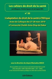 Mamadou Badji - L'adaptation du droit de la santé à l'Afrique (n° 30) - Actes du Colloque des 27-28 mars 2019 à l'université Cheikh-Anta-Diop de Dakar.