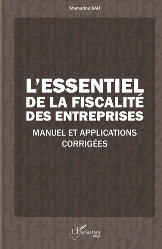 Mamadou Bah - L'essentiel de la fiscalité des entreprises - Manuel et applications corrigées.