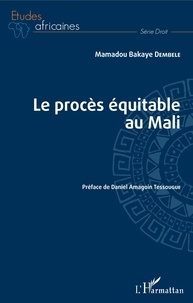 Mamadou Bakaye Dembele - Le procès équitable au Mali.