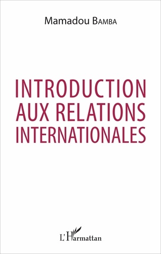 Mamadou Bamba - Introduction aux relations internationales.