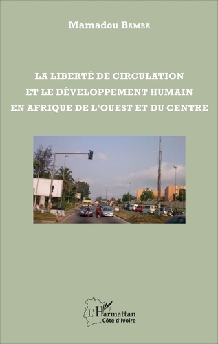 Mamadou Bamba - La liberté de circulation et le développement humain en Afrique de l'Ouest et du Centre.
