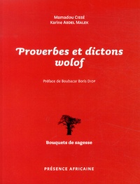 Mamadou Cissé et Karine Abdel Malek - Proverbes et dictons wolof.