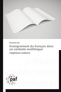 Mamadou Dia - Enseignement du français dans un contexte multilingue - L'expérience malienne.