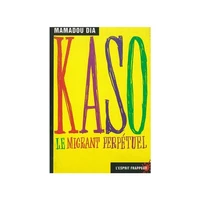 Kaso. Le Migrant Perpetuel