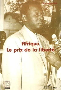 Societes Africaines Et Diaspora, Afrique : Le Prix De La Liberte