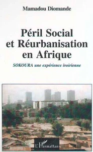 PERIL SOCIAL ET REURBANISATION EN AFRIQUE SOKOURA UNE EXPERIENCE IVOIRIENNE