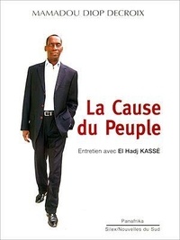 Mamadou Diop Decroix - La cause du peuple - Entretien avec El Hadj Kassé.