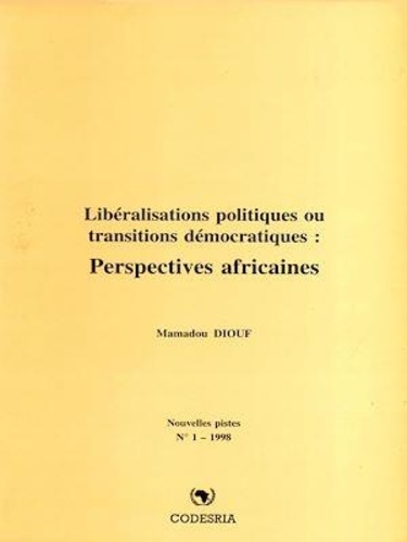 Libéralisations politiques ou transitions démocratiques : Perspectives africaines