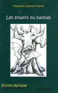 Mamadou Dramane Traoré - Les soupirs du baobab.