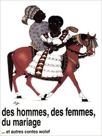 Mamadou Gueye - Des hommes, des femmes, du mariage - ... et autres contes wolof.