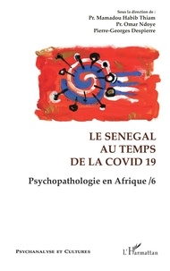 Mamadou Habib Thiam et Omar Ndoye - Le Sénégal au temps de la Covid 19 - Psychopathologie en Afrique / 6.