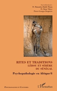 Mamadou Habib Thiam et Omar Ndoye - Psychopathologie en Afrique - Tome 4, Rites et traditions Lébou et Sérère du Sénégal.