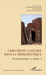 Mamadou Habib Thiam et Omar Ndoye - Psychopathologie en Afrique - Tome 1, L'argument culturel dans la thérapeutique.