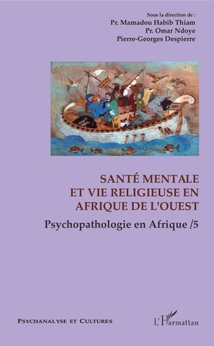 Psychopathologie en Afrique. Tome 5, Santé mentale et vie religieuse en Afrique de l'Ouest