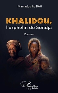 Téléchargez des ebooks pour iTunes Khalidou, l'orphelin de Sondja (Litterature Francaise) par Mamadou Ilo Bah 9782336508979 iBook