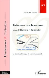 Mamadou Kandji - Thésaurus des traditions, Grande-Bretagne et Sénégambie - La sémantique historique de modèles interculturels.