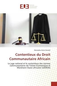 Mamadou Konaté - Le juge national et le contentieux des normes communautaires del'UeMOA.